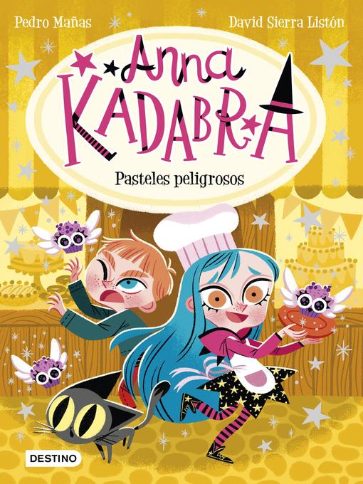 Title details for Anna Kadabra 6. Pasteles peligrosos by Pedro Mañas - Available
